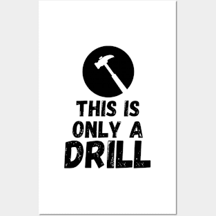 Funny Humor This is Only a Drill Hammer Saying Posters and Art